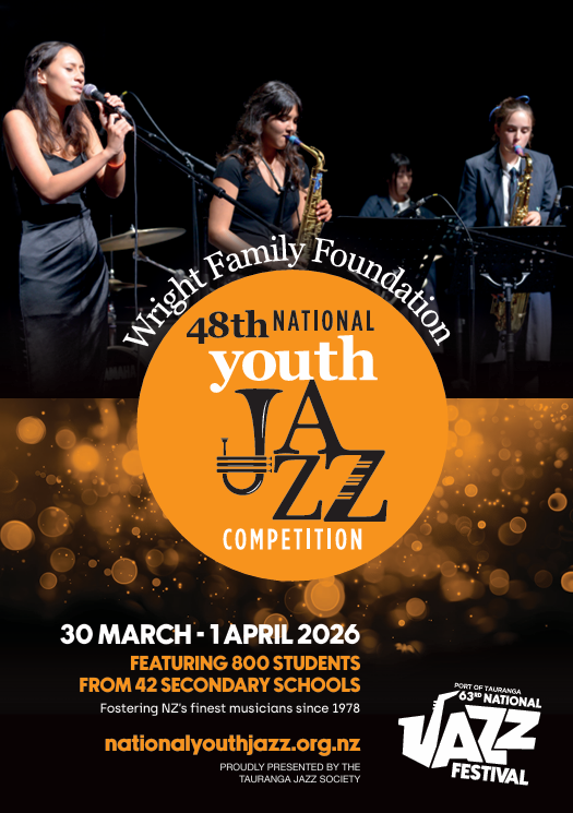 Wright Family Foundation National Youth Jazz Competition from Monday 30 March – Wednesday 1 April 2026 at Baycourt Community & Arts Centre, Tauranga.